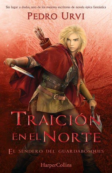 Traición en el Norte "(El Sendero del Guardabosques - Libro 4)". 