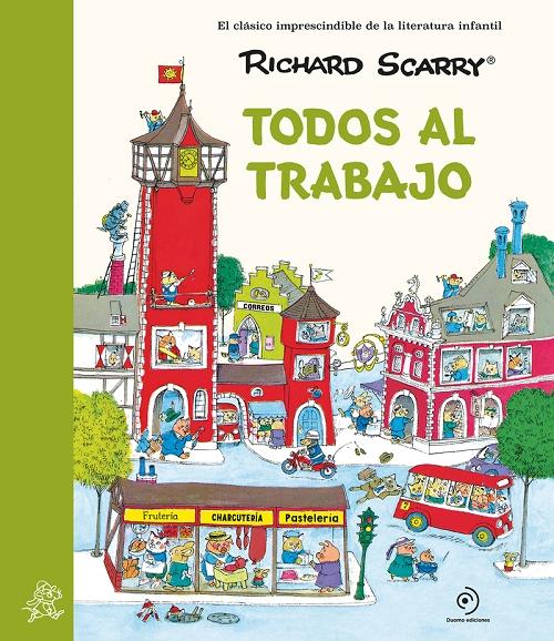 Todos al trabajo "(Los grandes clásicos de Richard Scarry)"