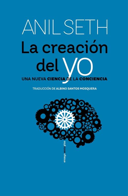 La creación del yo "Una nueva ciencia de la conciencia". 