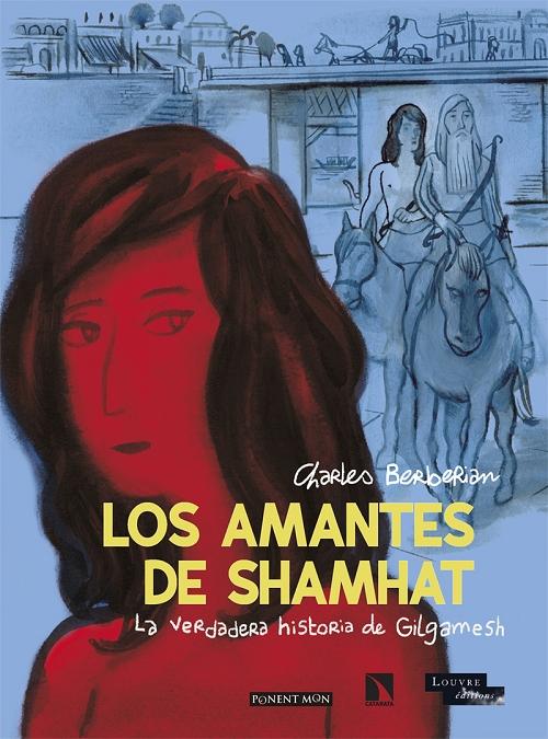 Los amantes de Shamhat "La verdadera historia de Gilgamesh"