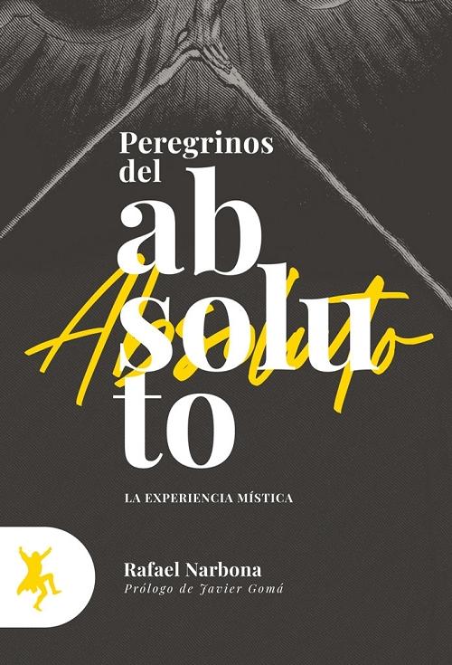 Peregrinos del absoluto "La experiencia mística". 