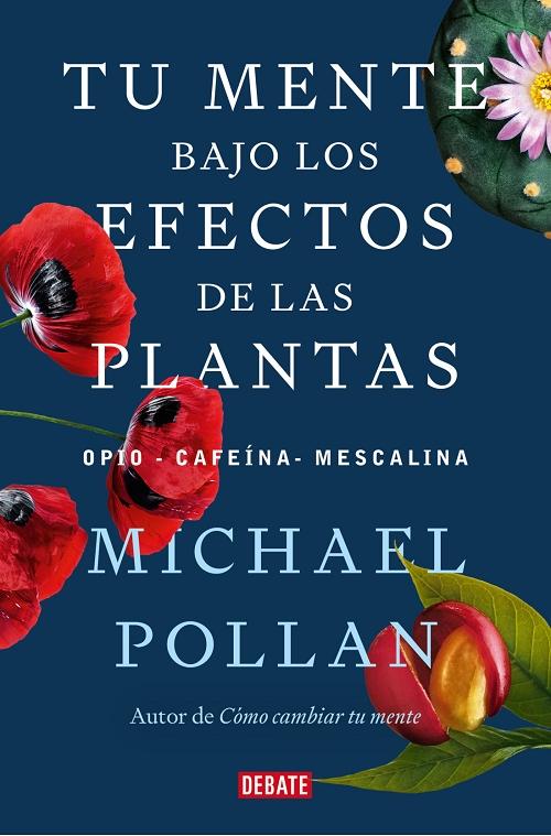 Tu mente bajo los efectos de las plantas "Opio. Cafeína. Mescalina".