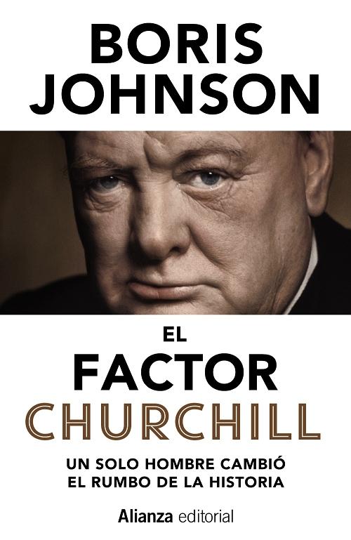 El factor Churchill "Un sólo hombre cambió el rumbo de la historia"