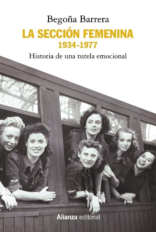 La Sección Femenina, 1934-1977 "Historia de una tutela emocional". 