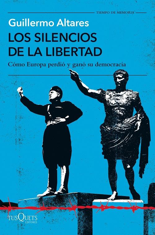 Los silencios de la libertad "Cómo Europa perdió y ganó su democracia"