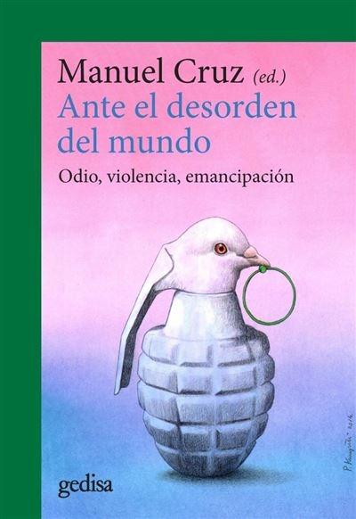 Ante el desorden del mundo "Odio, violencia, emancipación". 