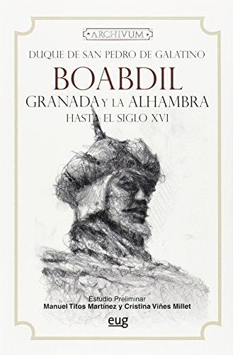 Boabdil. Granada y la Alhambra hasta el siglo XVI "(Facsímil, 1925)". 