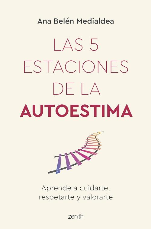 Las 5 estaciones de la autoestima "Aprende a cuidarte, respetarte y valorarte"