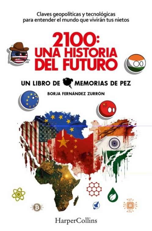 2100: Una historia del futuro "Claves geopolíticas y tecnológicas para entender el mundo que vivirán tus nietos". 