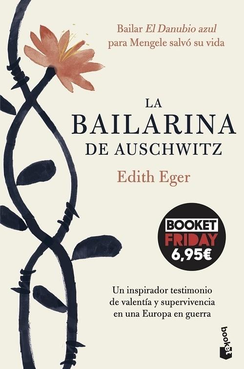 La bailarina de Auschwitz "Un inspirador testimonio de valentía y supervivencia en una Europa en guerra". 