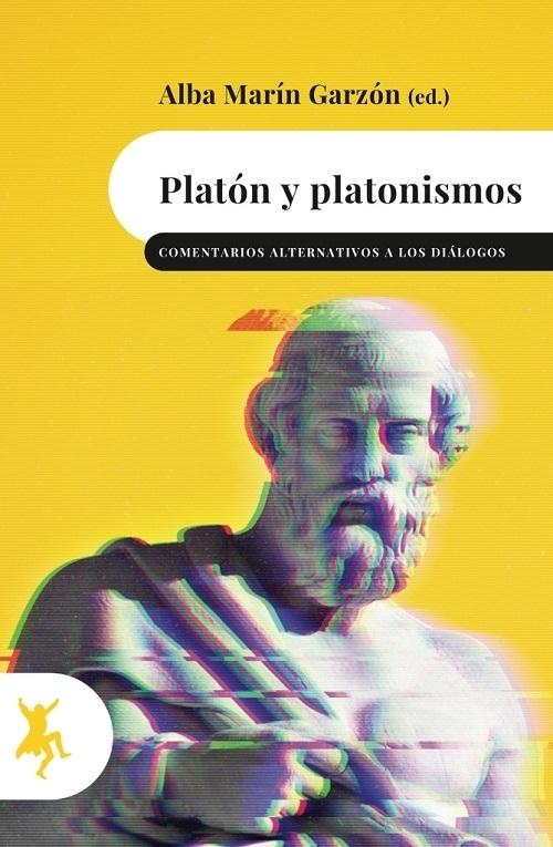Platón y platonismos "Comentarios alternativos a los diálogos"