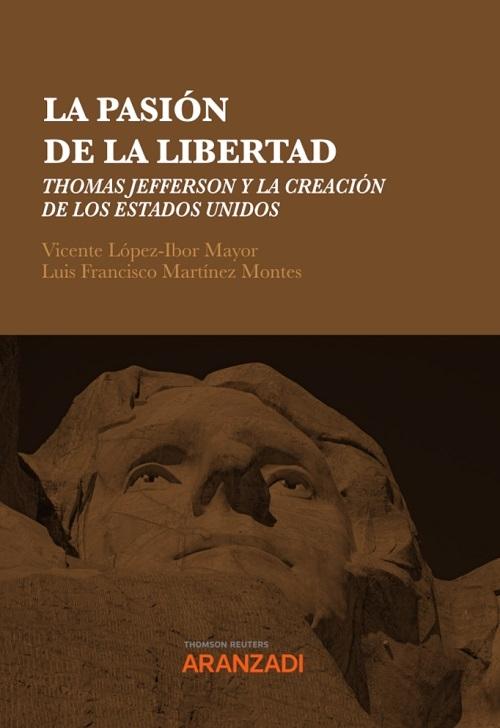 La pasión de la libertad "Thomas Jefferson y la creación de los Estados Unidos"