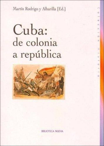 Cuba: De colonia a república. 