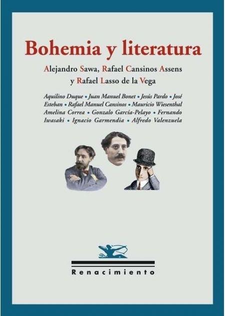 Bohemia y literatura "Alejandro Sawa, Rafael Cansinos Assens y Rafael Lasso de la Vega"