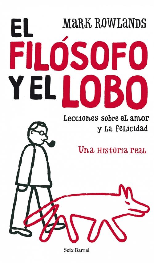 El filósofo y el lobo "Lecciones sobre el amor y la felicidad".
