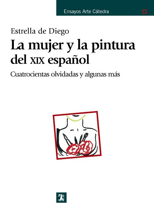 La mujer y la pintura del XIX español "(Cuatrocientas olvidadas y algunas más)"