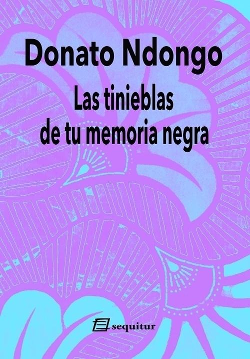 Las tinieblas de tu memoria negra. 