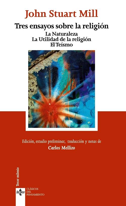 Tres ensayos sobre la religión "La Naturaleza / La utilidad de la religión / El Teísmo". 