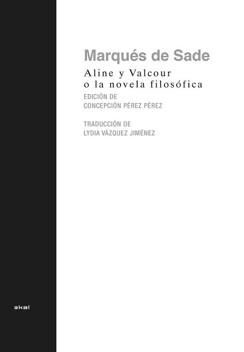 Aline y Valcour, o la novela filosófica "Escrita en La Bastilla un año antes de la Revolución en Francia...". 
