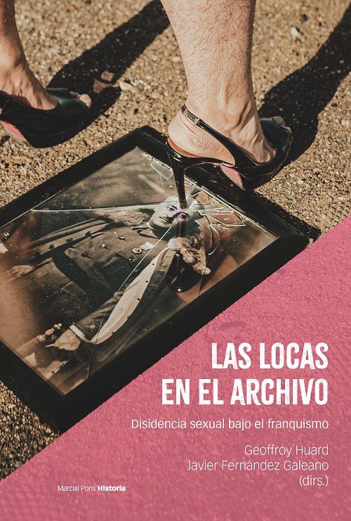 Las locas en el archivo "Disidencia sexual bajo el franquismo". 