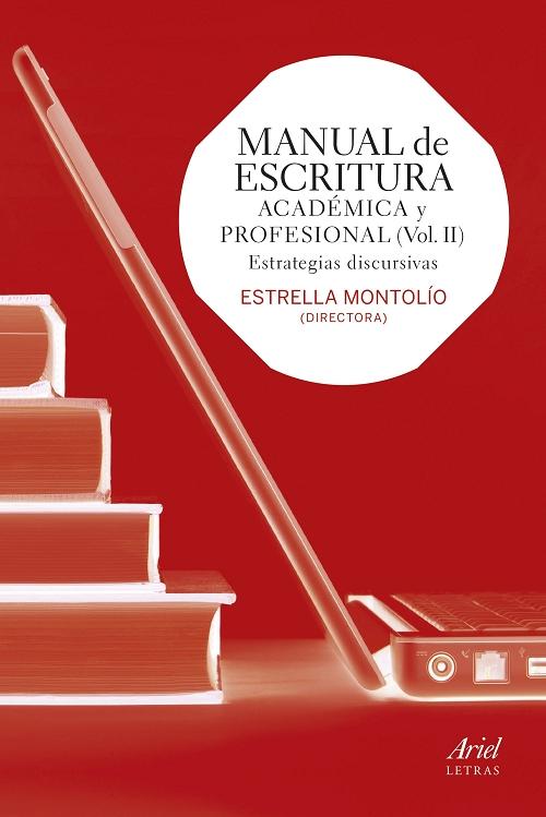 Manual de escritura académica y profesional - Vol. II "Estrategias discursivas". 