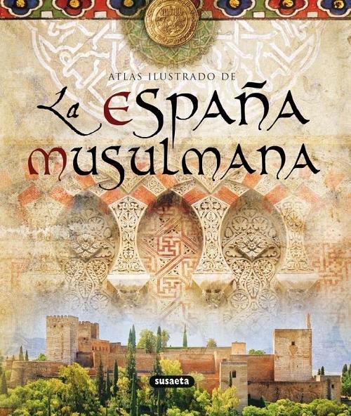 Atlas ilustrado de la España musulmana. 