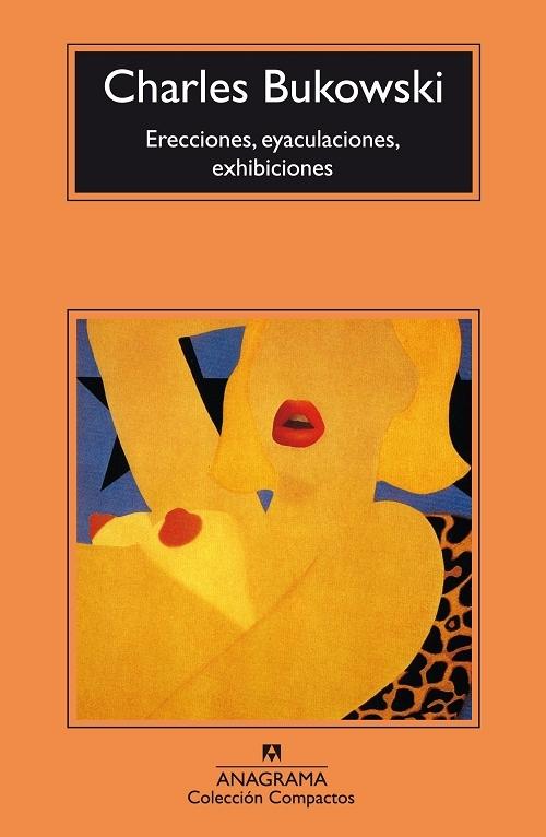 Erecciones, eyaculaciones, exhibiciones.