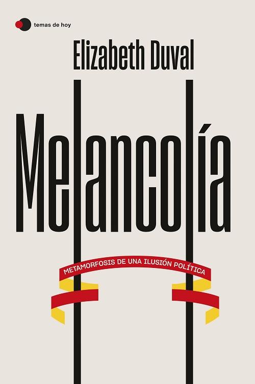 Melancolía "Metamorfosis de una ilusión política"