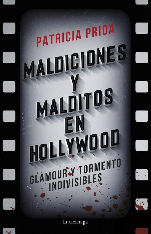 Maldiciones y malditos en Hollywood "Glamour y tormento indivisibles". 