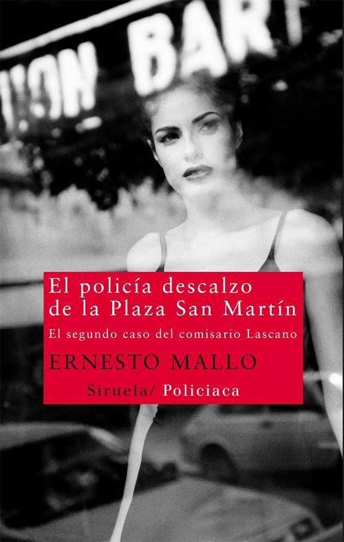 El policía descalzo de la Plaza de San Martín "(El segundo caso del Comisario Lascano)"