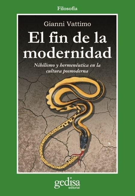 El fin de la modernidad "Nihilismo y hermenéutica en la cultura posmoderna"