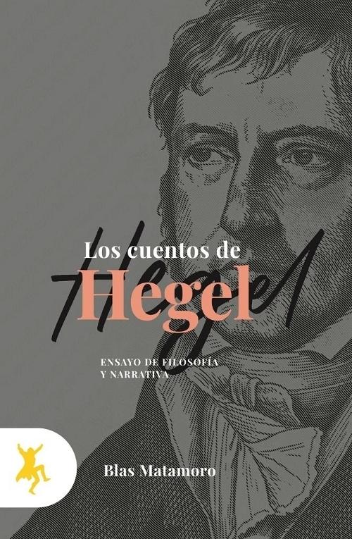 Los cuentos de Hegel "Ensayo de filosofía y narrativa". 