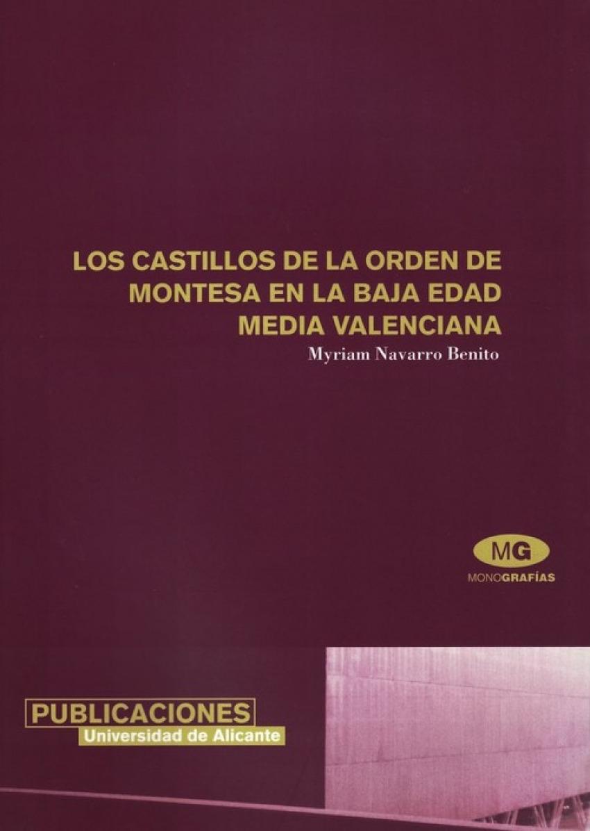 Los Castillos de la Orden de Montesa en la Baja Edad Media valenciana. 