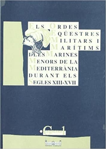 Els ordes eqüestres militars i marítims Iles Marines Menors de la Mediterrània "durant els segles XIII-XVII". 