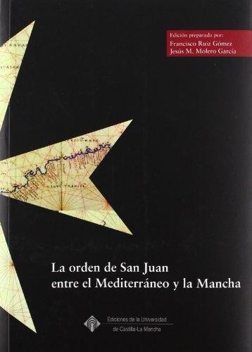 La orden de San Juan entre el Mediterráneo y la Mancha. 