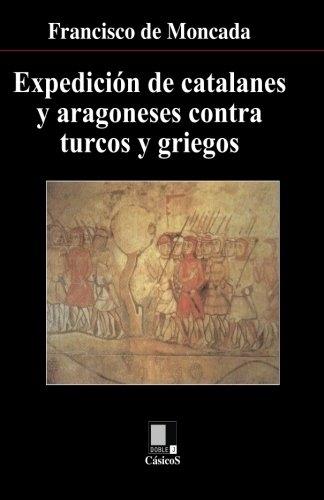 Expedición de catalanes y aragoneses contra turcos y griegos. 