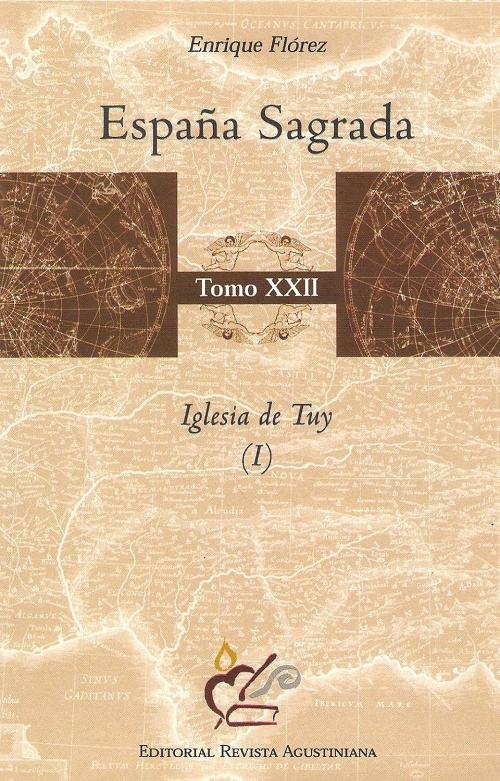 España Sagrada - Tomo XXII: Iglesia de Tuy (I) "Desde su origen hasta el siglo XVI"