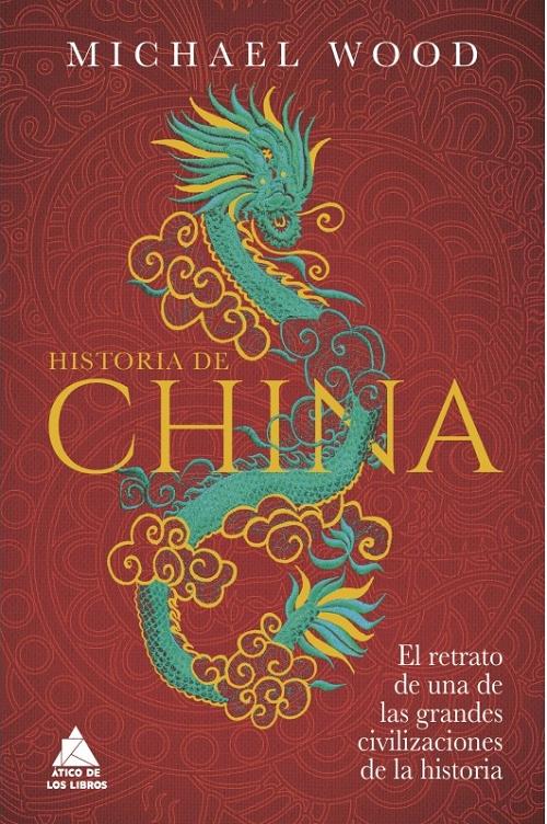 Historia de China "El retrato de una de las grandes civilizaciones de la historia". 