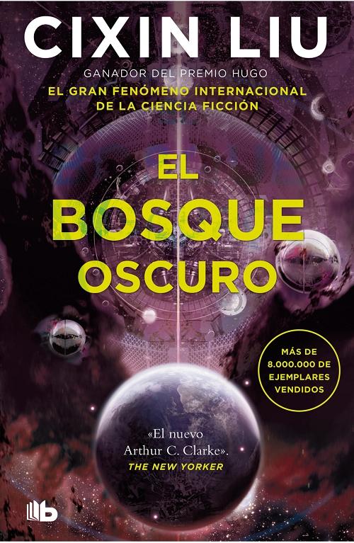 El bosque oscuro "(Segundo volumen de la trilogía de los Tres Cuerpos)". 