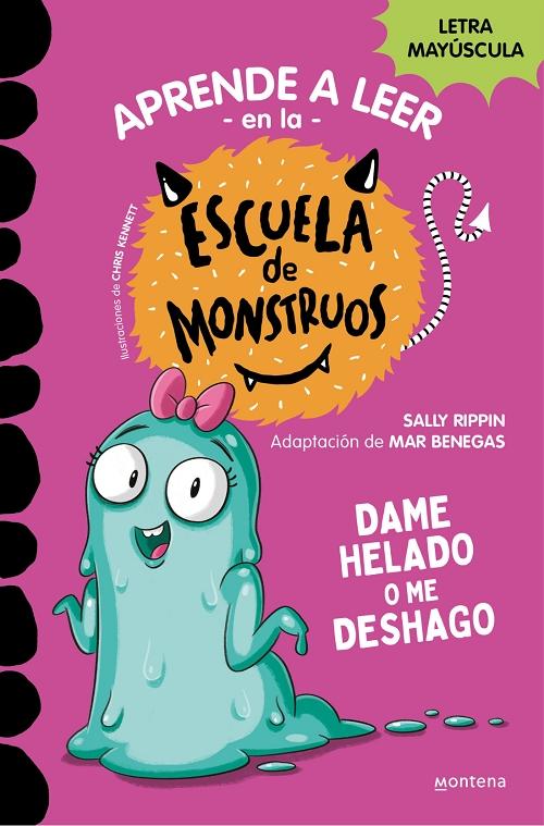 Dame helado o me deshago "(Aprender a leer en la Escuela de Monstruos - 10) (Letra mayúscula)". 