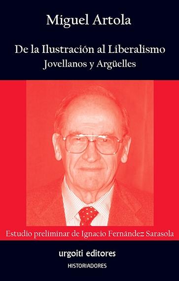 De la Ilustración al Liberalismo "Jovellanos y Argüelles". 