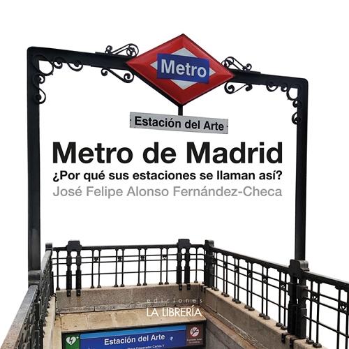 Metro de Madrid "¿Por qué sus estaciones se llaman así?".