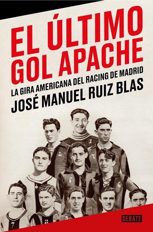 El último gol apache "La gira americana del Racing de Madrid"