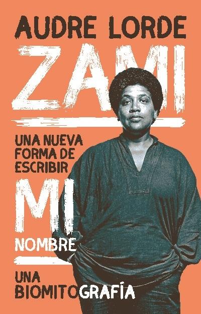 Zami "Una nueva forma de escribir mi nombre. Una biomitografía"