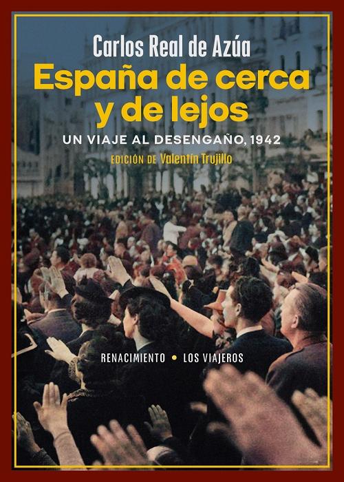 España de cerca y de lejos "Un viaje al desengaño, 1942". 