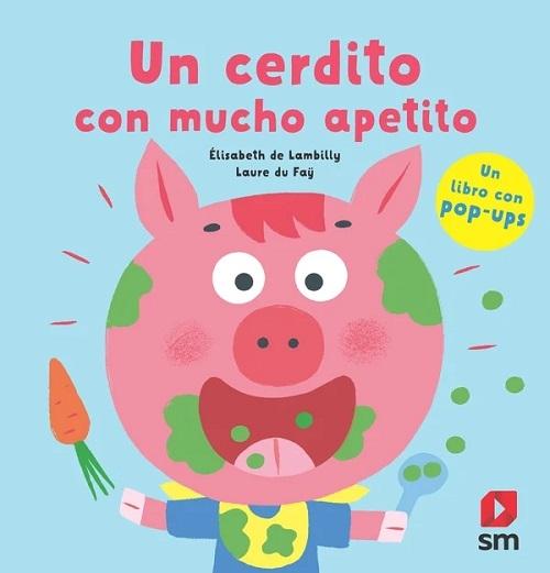 Un cerdito con mucho apetito "(Un libro con pop-ups)". 