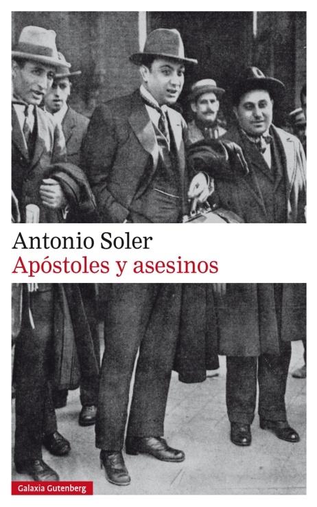 Apóstoles y asesinos "Vida, fulgor y muerte del Noi del Sucre"