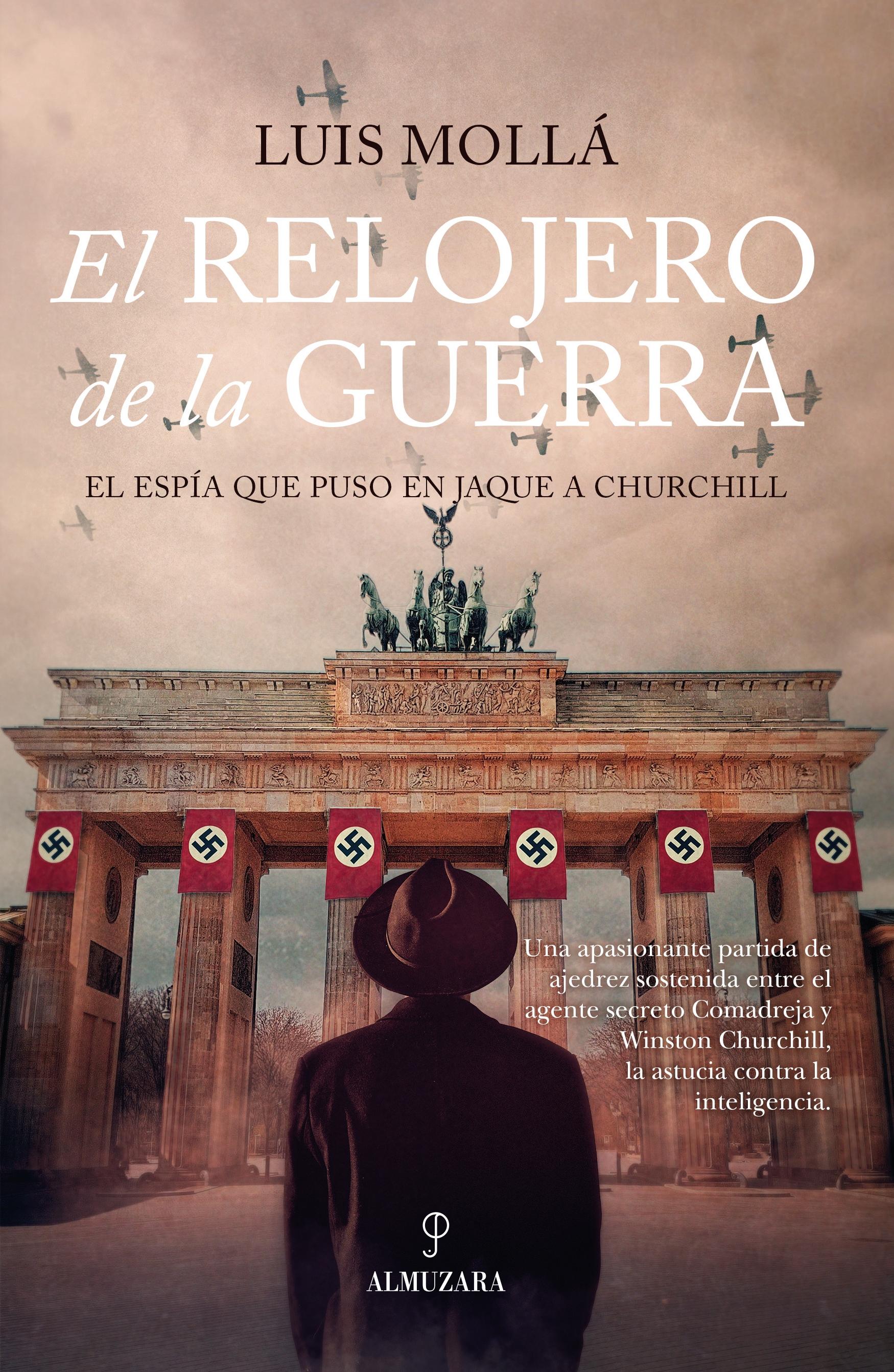 El relojero de la guerra "El espía que puso en jaque a Churchill". 