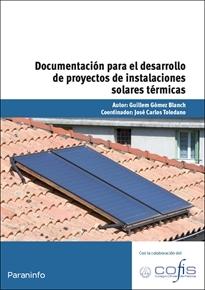 Documentación para el desarrollo de proyectos de instalaciones solares térmicas. 
