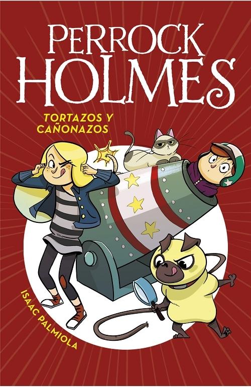 Tortazos y cañonazos "(Perrock Holmes - 4)"